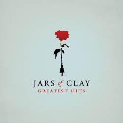 Jars Of Clay : Greatest Hits